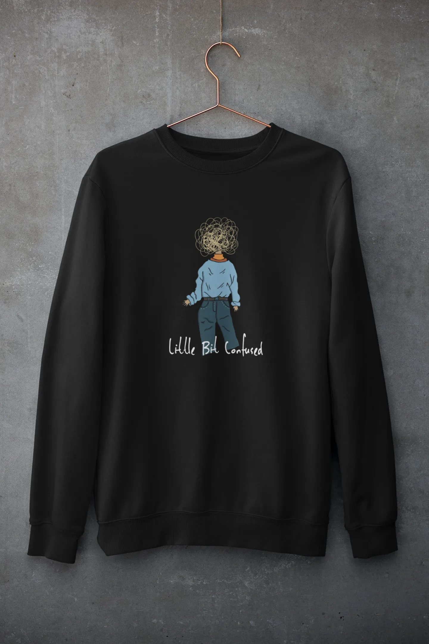 Little Bit Confused - Winter Sweatshirts